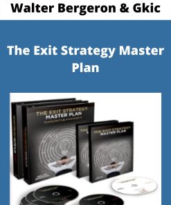 Walter Bergeron & Gkic – The Exit Strategy Master Plan –