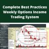 Weekly Options Academy – Complete Best Practices – Weekly Options Income Trading System –