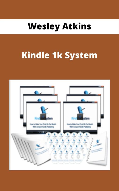 Wesley Atkins – Kindle 1k System –