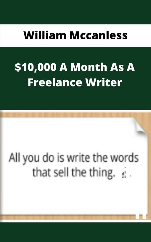 William Mccanless – $10,000 A Month As A Freelance Writer