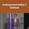 Yanik Silver – Underground Online X Seminar –