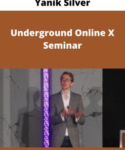 Yanik Silver – Underground Online X Seminar –