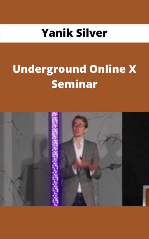 Yanik Silver – Underground Online X Seminar –