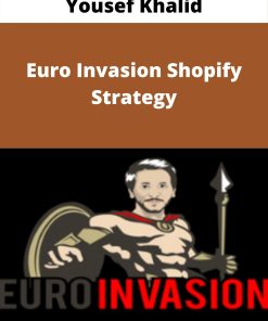 Yousef Khalidi – Euro Invasion Shopify Strategy