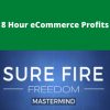 8 Hour eCommerce Profits – Sure Fire Freedom