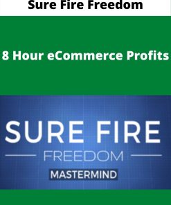 8 Hour eCommerce Profits – Sure Fire Freedom