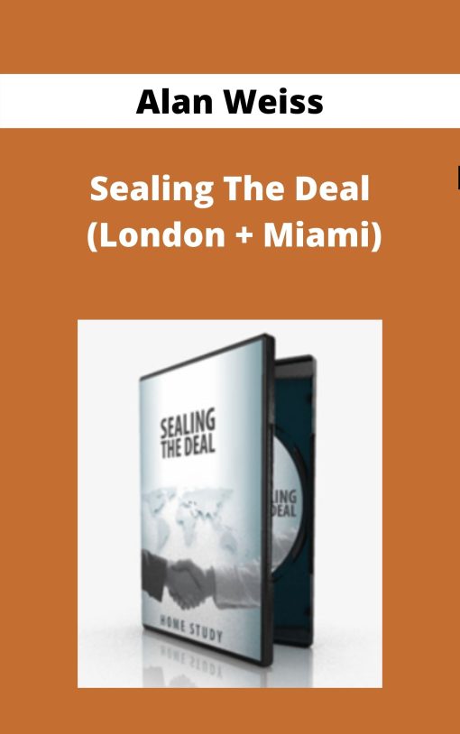 Alan Weiss – Sealing The Deal (London + Miami)