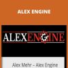 ALEX MEHR – ALEX ENGINE