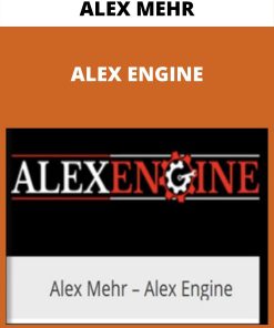 ALEX MEHR – ALEX ENGINE