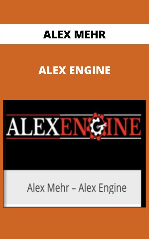 ALEX MEHR – ALEX ENGINE