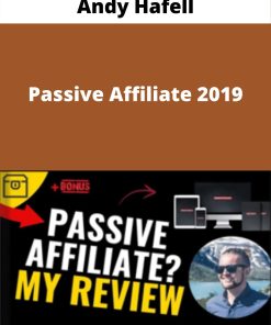 Andy Hafell – Passive Affiliate 2019