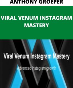 ANTHONY GROEPER – VIRAL VENUM INSTAGRAM MASTERY