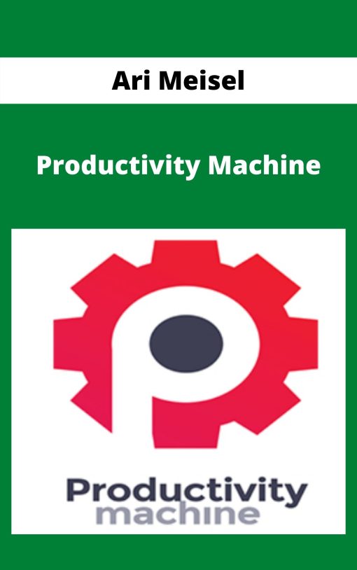 Ari Meisel – Productivity Machine