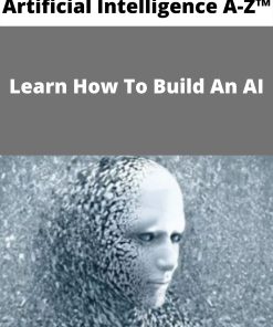 Artificial Intelligence A-Z™ – Learn How To Build An AI