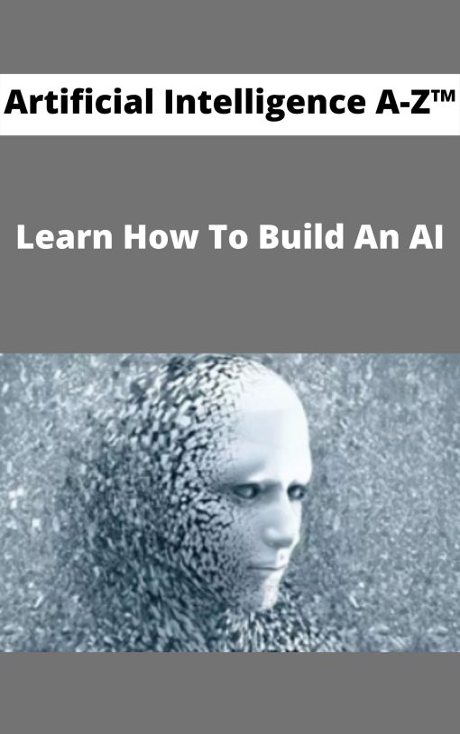 Artificial Intelligence A-Z™ – Learn How To Build An AI