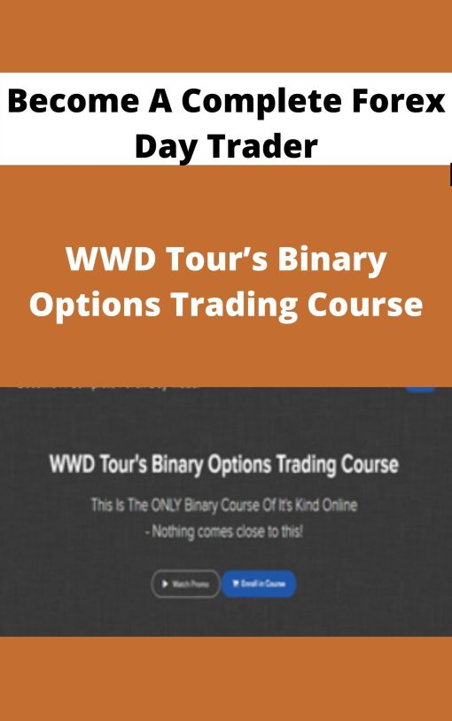 Become A Complete Forex Day Trader – WWD Tour?s Binary Options Trading Course