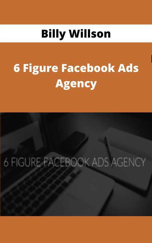 Billy Willson – 6 Figure Facebook Ads Agency