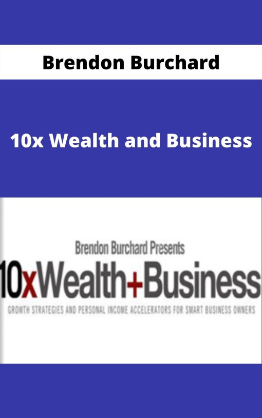 Brendon Burchard – 10x Wealth and Business