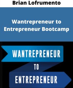 Brian Lofrumento – Wantrepreneur to Entrepreneur Bootcamp