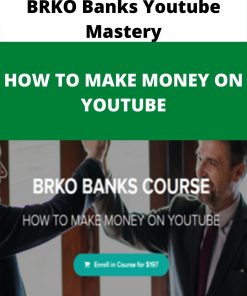 BRKO Banks Youtube Mastery – HOW TO MAKE MONEY ON YOUTUBE