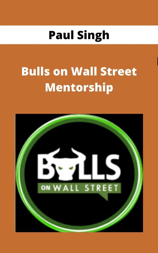 Bulls on Wall Street Mentorship – Paul Singh