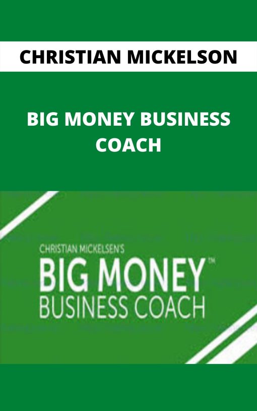 CHRISTIAN MICKELSON – BIG MONEY BUSINESS COACH