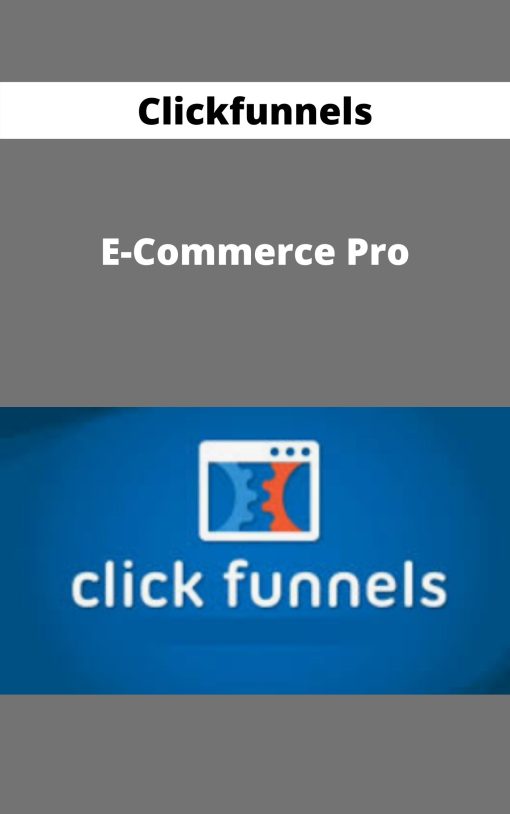 Clickfunnels – E-Commerce Pro