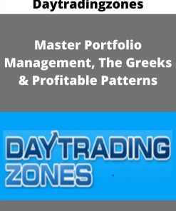 Daytradingzones – Master Portfolio Management, The Greeks & Profitable Patterns
