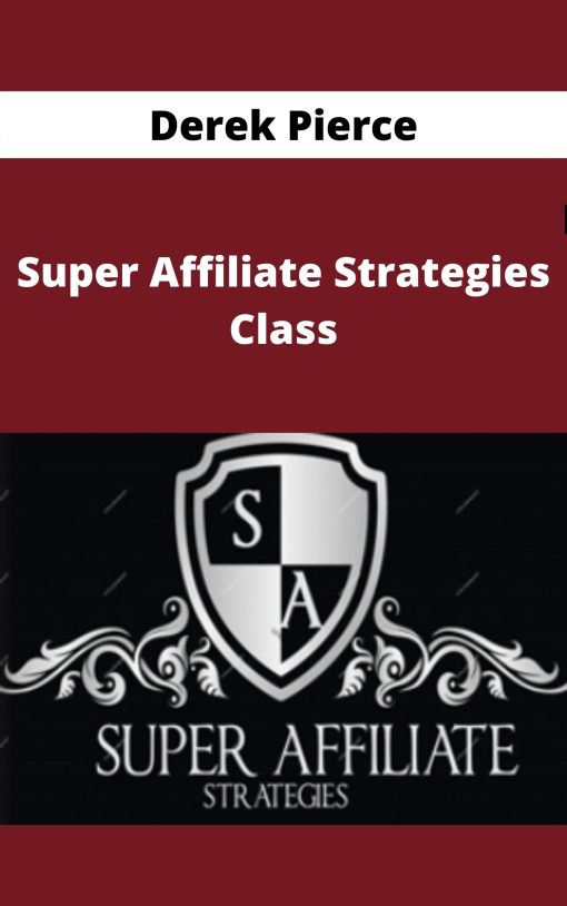 Derek Pierce – Super Affiliate Strategies Class