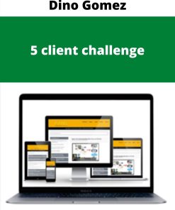 Dino Gomez – 5 client challenge