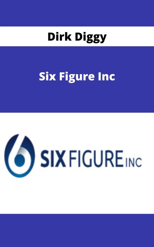 Dirk Diggy – Six Figure Inc