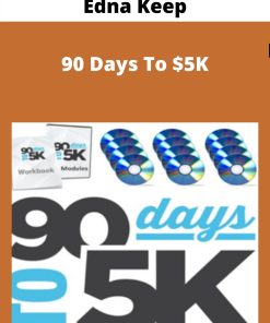 Edna Keep – 90 Days To $5K