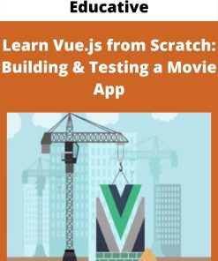 Educative – Learn Vue.js from Scratch: Building & Testing a Movie App