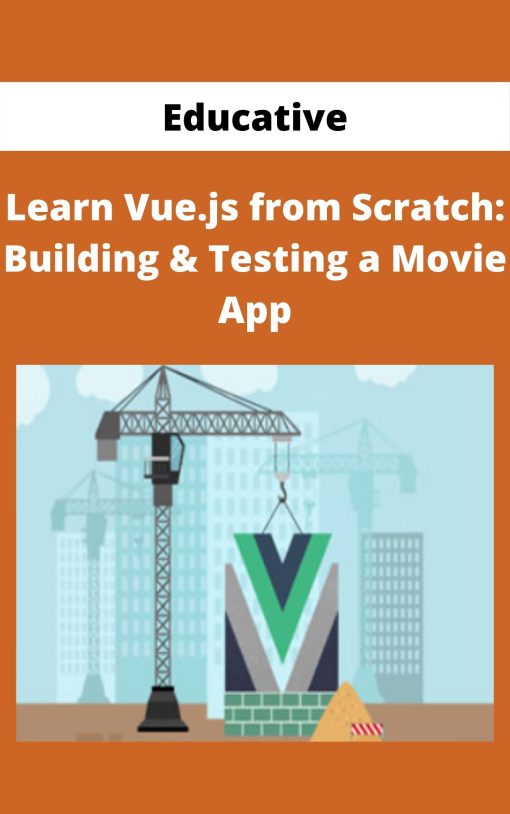 Educative – Learn Vue.js from Scratch: Building & Testing a Movie App