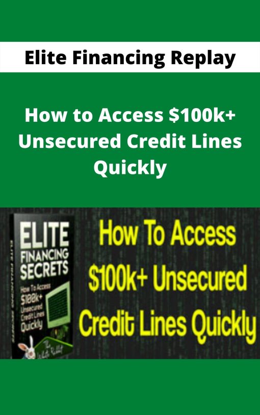 Elite Financing Replay – How to Access $100k+ Unsecured Credit Lines Quickly