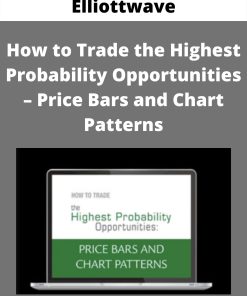 Elliottwave – How to Trade the Highest Probability Opportunities – Price Bars and Chart Patterns