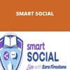 EZRA FIRESTONE – SMART SOCIAL