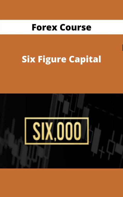 Forex Course – Six Figure Capital