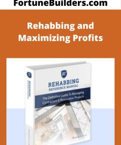 FortuneBuilders.com – Rehabbing and Maximizing Profits