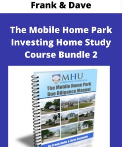 Frank & Dave – The Mobile Home Park Investing Home Study Course Bundle 2