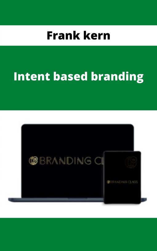 Frank kern – Intent based branding