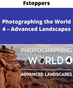 Fstoppers – Photographing the World 4 – Advanced Landscapes