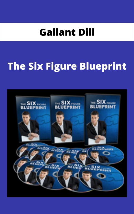 Gallant Dill – The Six Figure Blueprint