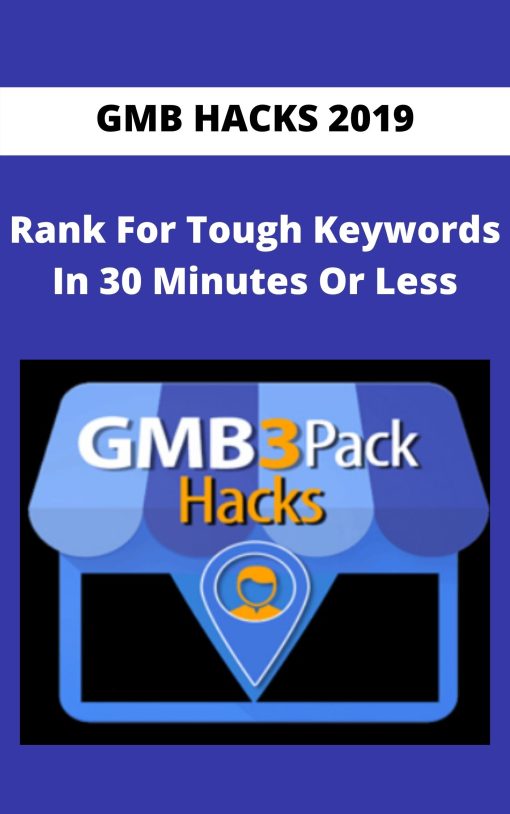 GMB HACKS 2019 – Rank For Tough Keywords In 30 Minutes Or Less