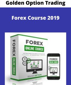 Golden Option Trading – Forex Course 2019