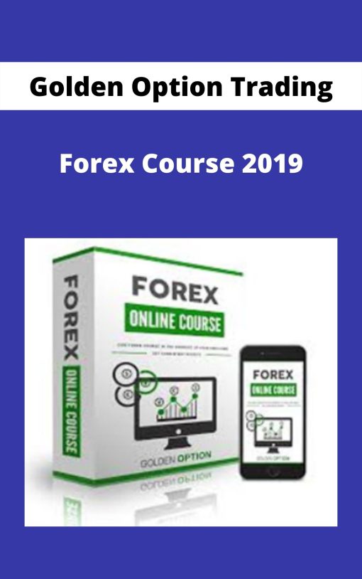 Golden Option Trading – Forex Course 2019