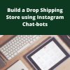 Gunnar Gronowski – Build a Drop Shipping Store using Instagram Chat-bots