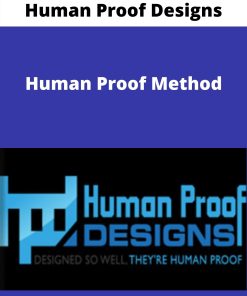 Human Proof Designs – Human Proof Method