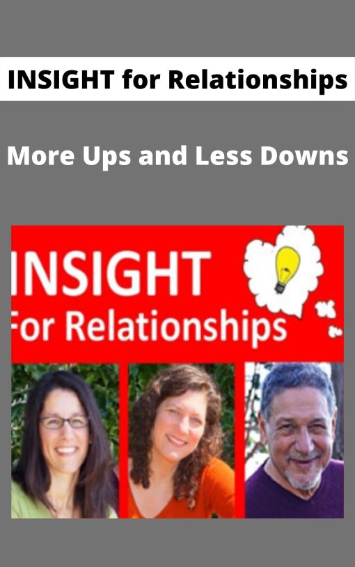 INSIGHT for Relationships – More Ups and Less Downs