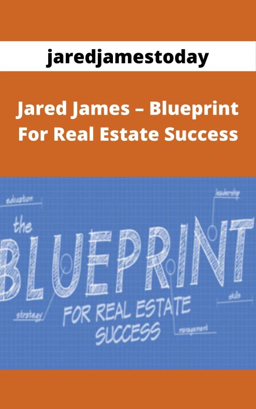 jaredjamestoday – Jared James – Blueprint For Real Estate Success